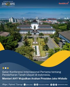Gelar Konferensi Internasional Pertama tentang Pendaftaran Tanah Ulayat di Indonesia, Menteri AHY Wujudkan Arahan Presiden Joko Widodo